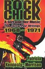 Rock Chick A Girl and Her Music The Jazz  Pop Writings 1968  1971