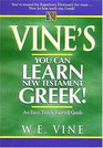 Vine's Learn New Testament Greek An Easy Teach Yourself Course In Greek