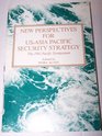 New Perspectives for USAsia Pacific Security Strategy The 1991 Pacific Symposium