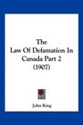 The Law Of Defamation In Canada Part 2