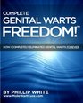 Complete Genital Warts Freedom How I Completely Eliminated Genital Warts Forever