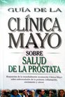 Guia De LA Clinica Mayo Sobre Salud De LA Prostata