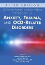 The American Psychiatric Association Publishing Textbook of Anxiety Trauma and Ocdrelated Disorders