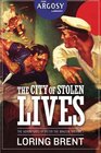 The City of Stolen Lives The Adventures of Peter the Brazen Volume 1