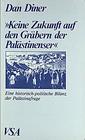 Keine Zukunft auf den Grabern der Palastinenser Eine historischpolitische Bilanz der Palastinafrage