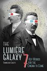 The Lumire Galaxy Seven Key Words for the Cinema to Come