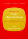 Pope Marcellus Mass An Authoritative Score Backgrounds and Sources History and Analysis Views and Comments