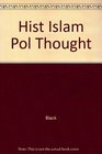 The History of Islamic Political Thought From the Prophet to the Present