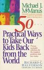 50 Practical Ways to Take Our Kids Back from the World