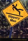 Slippery Men