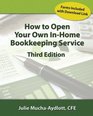 How to Open your own InHome Bookkeeping Service 3rd Edition