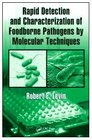 Rapid Detection and Characterization of Foodborne Pathogens by Molecular Techniques