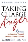 Taking Charge of Anger Second Edition Six Steps to Asserting Yourself without Losing Control