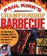 Paul Kirk's Championship Barbecue Barbecue Your Way to Greatness with 575 LipSmackin' Recipes from the Baron of Barbecue