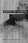 Markets Not Capitalism