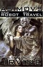 Isaac Asimov's Have Robot Will Travel  The New Isaac Asimov's Robot Mystery