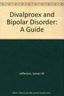 Divalproex and Bipolar Disorder A Guide
