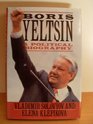 Boris Yeltsin A Political Biography