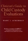 Clinician's Guide to Child Custody Evaluations