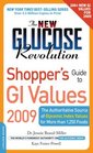 The New Glucose Revolution Shopper's Guide to GI Values 2009 The Authoritative Source of Glycemic Index Values for More than 1250 Foods