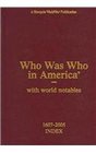 Who Was Who In America With World Notables 16072005 Index Volume IXVI And Historical Volume