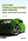 Electric Vehicle Machines and Drives Design Analysis and Application