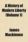 A History of Modern Liberty