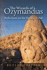 The Wizards of Ozymandias Reflections on the Decline  Fall