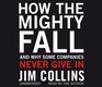 How the Mighty Fall CD: And Why Some Companies Never Give In