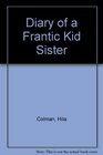 Diary of a Frantic Kid Sister