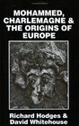 Mohammed Charlemagne and the Origins of Europe The Pirenne Thesis in the Light of Archaeology