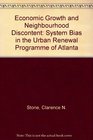 Economic growth and neighborhood discontent System bias in the urban renewal program of Atlanta