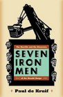 Seven Iron Men The Merritts and the Discovery of the Mesabi Range