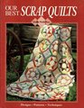 Our Best Scrap Quilts (Quilts Made Easy)