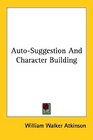 AutoSuggestion And Character Building