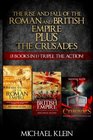 The Rise and Fall of The Roman and British Empire Plus The Crusades  Triple The Action