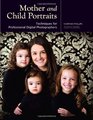 Mother and Child Portraits Techniques for Professional Digital Photographers