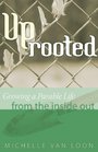 Uprooted Growing a Parable Life from the Inside Out