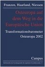 Osteuropa auf dem Weg in die Europische Union Transformationsbarometer Osteuropa 2002