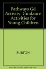 Pathways Guidance Activities for Young Children