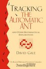 Tracking the Automatic Ant And Other Mathematical Explorations