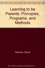 Learning to be Parents Principles Programs and Methods
