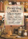 Preserving With a Microwave: Bottling Fruits, Jams, Jellies, Pickles and Sauces