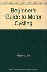 Beginner's Guide to Motor Cycling