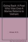 Going Back A Poet Who Was OneA Marine Returns to Vietnam