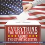 Everything You Need to Know about The US Voting System  Government Books for Kids  Children's Government Books