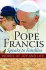 Pope Francis Speaks to Families Words of Joy and Life