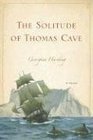 The Solitude of Thomas Cave A Novel