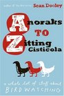 Anoraks to Zitting Cisticola A whole lot of stuff about birdwatching