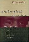 Neither Black Nor White Yet Both Thematic Explorations of Interracial Literature